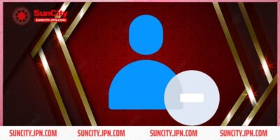 Cách Xóa Tài Khoản Suncity Chi Tiết Từ A Đến Z Cho Cược Thủ